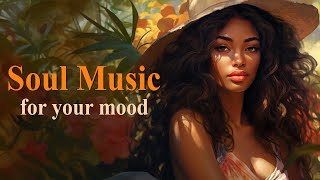 Soul Music ♫ Music that turn mood into happiness ♫ Neo soul/rnb mix