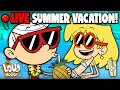 🔴 LIVE: Summer Vacation w/ The Loud House & The Casagrandes! ☀️