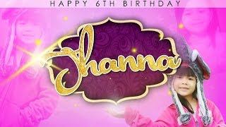 JHANNA'S 6TH BIRTHDAY SLIDESHOW
