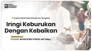 🔴[ LIVE ] 04. IRINGI KEBURUKAN DENGAN KEBAIKAN | Ustadz Amirul Mukminin
