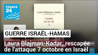 Laura Blajman-Kadar, rescapée de l'attaque du 7 octobre en Israël • FRANCE 24