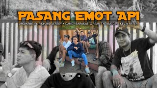 PASANG EMOT API - ARQ KRIBS Ft. RICHARD JERSEY X DANDY BARAKATI X REAN TALAMUDA X KEVIN RATER [URM]