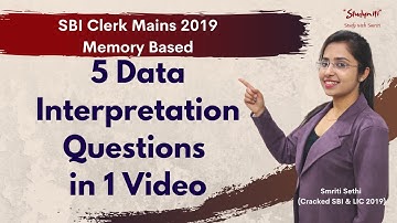 5 Data Interpretation Questions | SBI Clerk Mains 2019 | Complete Solution | Smriti Sethi