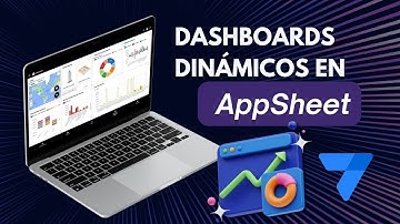 Dashboards dinámicos en AppSheet.