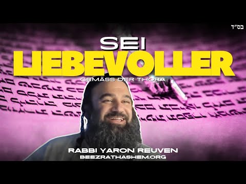 Wie man nach der Tora liebevoller wird