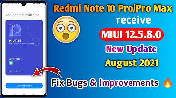 Redmi Note 10 Pro/Pro Max MIUI 12.5.8.0 New Update August 2021 | Redmi Note 10 Pro Max Latest Update
