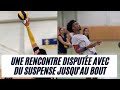 Un match de volleyball au suspense insoutenable