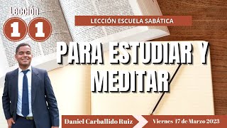LECCIÓN DE ESCUELA SABÁTICA | 17 DE MARZO DE 2023 | DANIEL CARBALLIDO