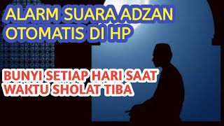 Cara buat alarm suara adzan otomatis ketika waktu sholat tiba lewat hp screenshot 4