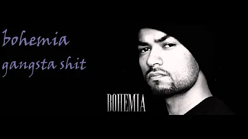 Bohemia- Gangsta Shit