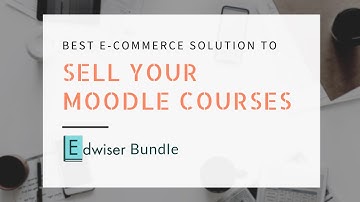 Automated e-Commerce Solution to Sell Your Moodle Courses Online | Edwiser Bundle