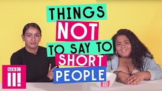 Things Not To Say To Short People