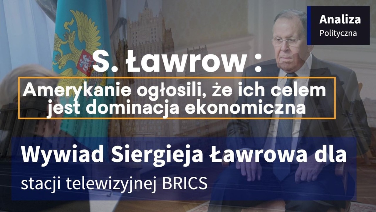 Wywiad Siergieja Ławrowa dla stacji telewizyjnej BRICS