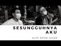 ALIFF SATAR - SESUNGGUHNYA AKU COVER BY CSE BUSKERS