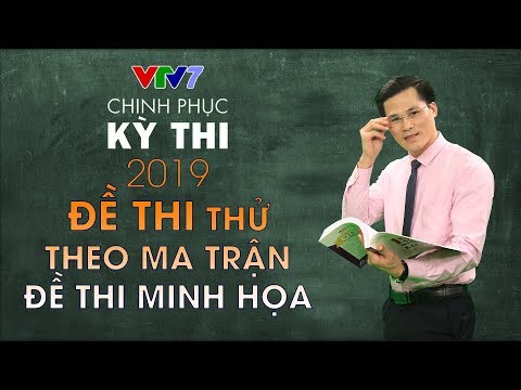 Đề thi thử & ma trận đề thi minh họa | Chinh phục kỳ thi 2019 | Môn Lịch sử Đề thi thử & ma trận đề thi minh họa | Chinh phục kỳ thi 2019 | Môn Lịch sử