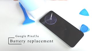 Google Pixel 3a 　Battery replacement procedure