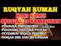 RUQYAH MALAM KAMIS BULAN RAMADHAN BERKA USIR JIN STAN DRI RUMAH DENGAN AYAT PENYEMBUHBY ALAA AQEL