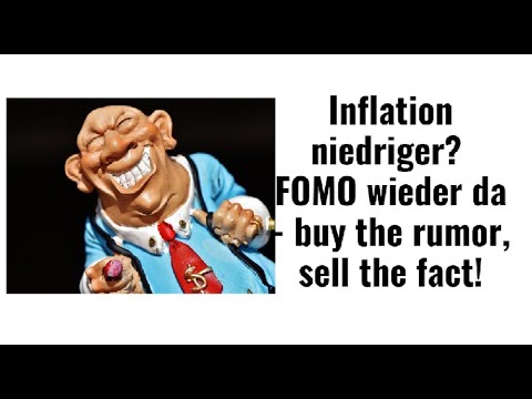 Inflation niedriger? FOMO wieder da - buy the rumor, sell the fact! Videoausblick