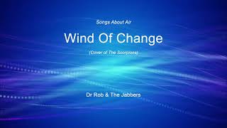 Miniatura de "Wind Of Change - version by Dr Rob & The Jabbers"