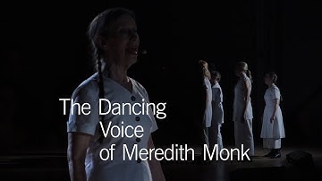 The Dancing Voice of Meredith Monk