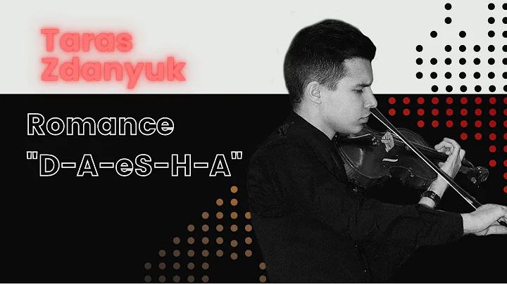 Taras Zdanyuk - Romance "D-A-eS-H-A" for violin and piano