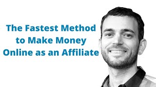 Anthony Morrison - The Fastest Method To Make Money Online As An Affiliate