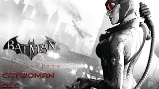 Batman Arkham City - Catwoman DLC - YouTube