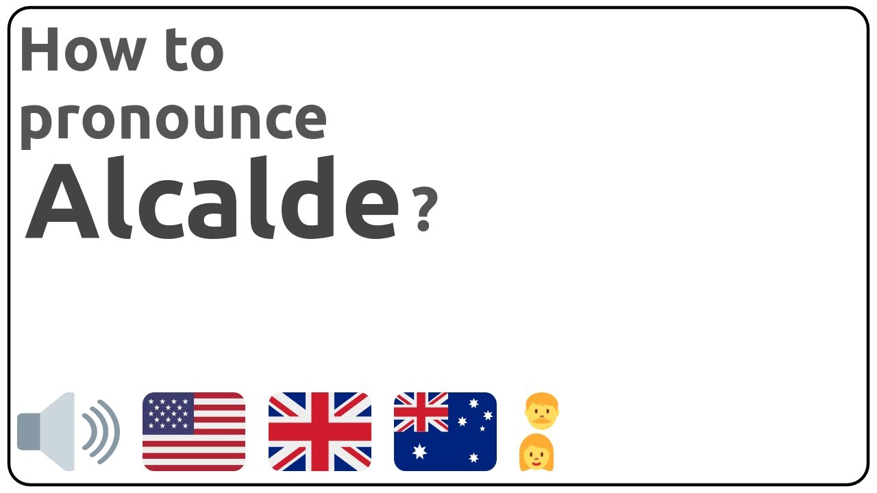 How to pronounce Alcalde in english? YouTube
