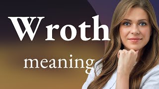 Wroth — meaning of WROTH