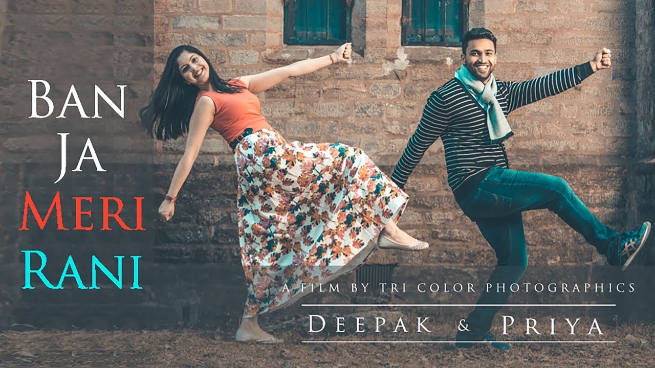 Ban Ja  Rani  Guru Randhawa  Pre Wedding  Deepak  Priya  Tri Color Photographics