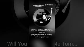 will you still love me tomorrow #coversong #starmaker