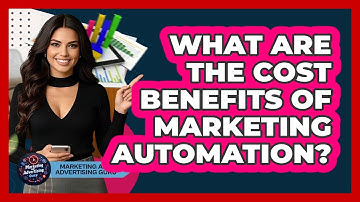 What Are The Cost Benefits Of Marketing Automation?