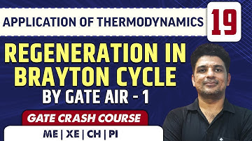 Application of Thermodynamics 19 l Regeneration in Brayton Cycle l ME | GATE Crash Course