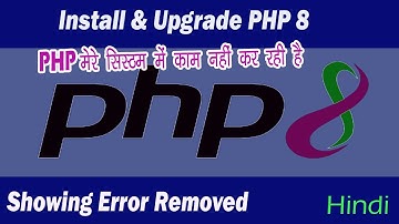 PHP 8 Tutorial Part-01 | How To Upgrade PHP 7.3 OR PHP 7.4 To PHP 8 | Install PHP8 | Showing Error