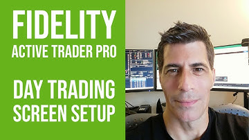 Fidelity | Active Trader Pro - Day Trading Setup
