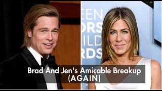 Brad Pitt And Jennifer Aniston  AMICABLE Breakup AGAIN?!?