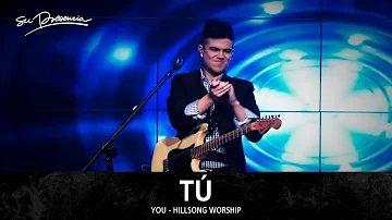 Tú - Su Presencia (You - Hillsong Worship) - Español