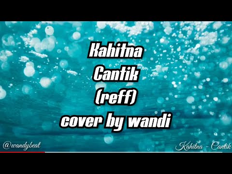 kahitna---cantik-(reff)-cover-by-wandi-#kahitna-#cantik-#coverlagu-#akustik