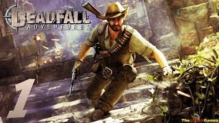 Прохождение Deadfall Adventures - Часть 1 (Знакомьтесь: Джеймс Ли Квотермейн)