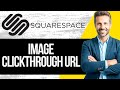 How to Use Image Clickthrough URLs in Squarespace