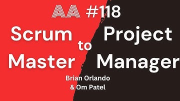 AA118 - Scrum Master to Project Manager Career Transition