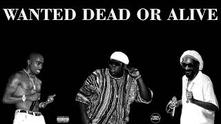 2Pac Ft. The Notorious B.I.G. & Snoop Dogg - Wanted Dead Or Alive (Prod. By Thug Family)