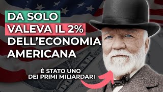 Come Andrew Carnegie ha conquistato l'industria americana