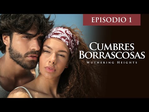 La Tormenta y El Destino | Episodio 1| Cumbres Borrascosas