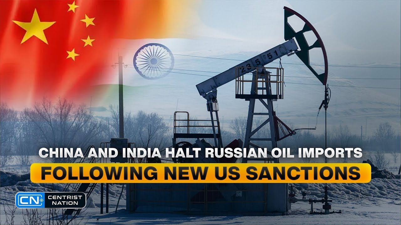 China and India Halt Russian Oil Imports Following New US Sanctions ...