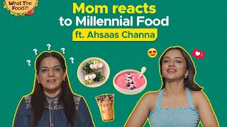 Indian Mom Tries Viral Millennial Snacks ft. Ahsaas Channa | Boomer Vs Millennial | Zomato