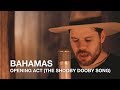 Bahamas  opening act the shooby dooby song  first play live