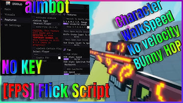 Roblox [FPS] Flick Script - aimbot , Character , WalkSpeed , No velocity , BUnny HOP (NOKEY!!)