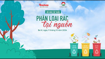 Hội Nghị Tập Huấn: Phân Loại Rác Tại Nguồn