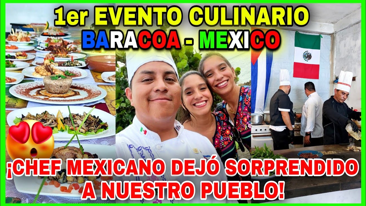 FUIMOS😭♥️ al 1er EVENTO CULINARIO🍽 BARACOA🇨🇺 - MEXICO🇲🇽 ¡CONOCIMOS al CHEF MEXICANO DAVID ARANGO😱♥️!